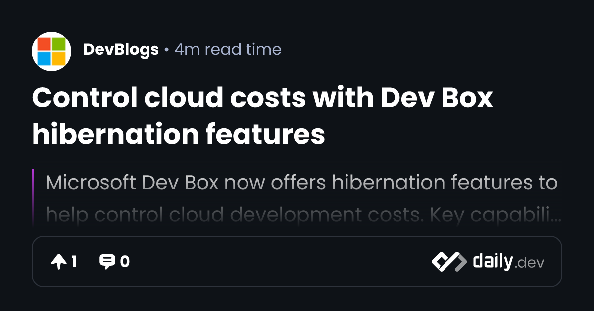 Control cloud costs with Dev Box hibernation features