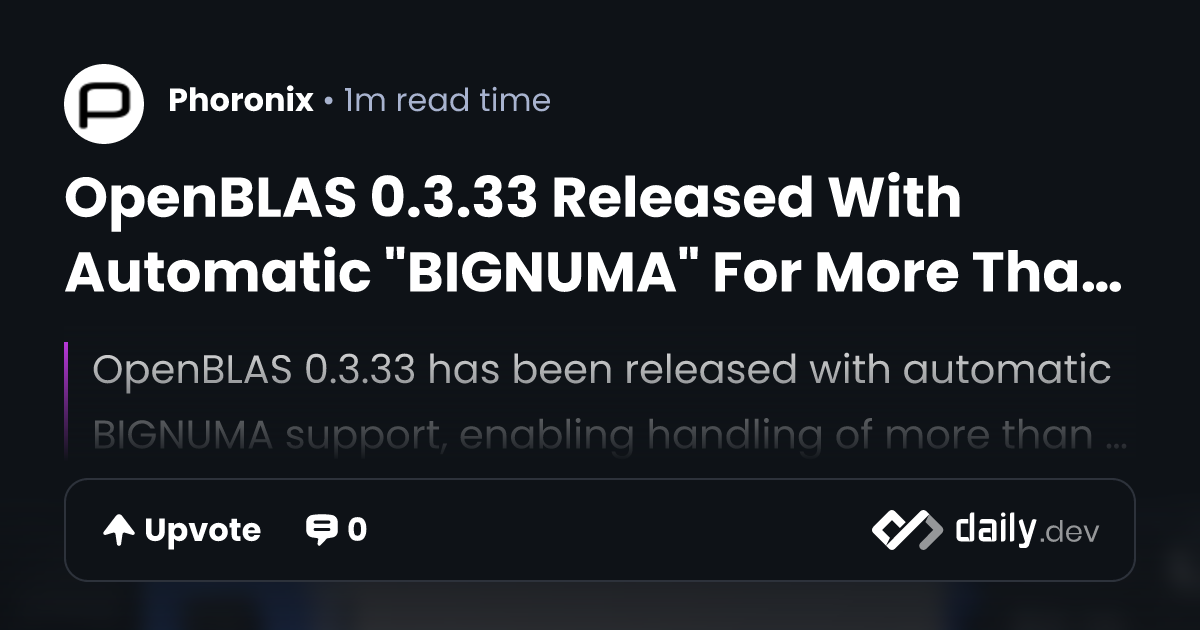OpenBLAS 0.3.33 Released With Automatic 