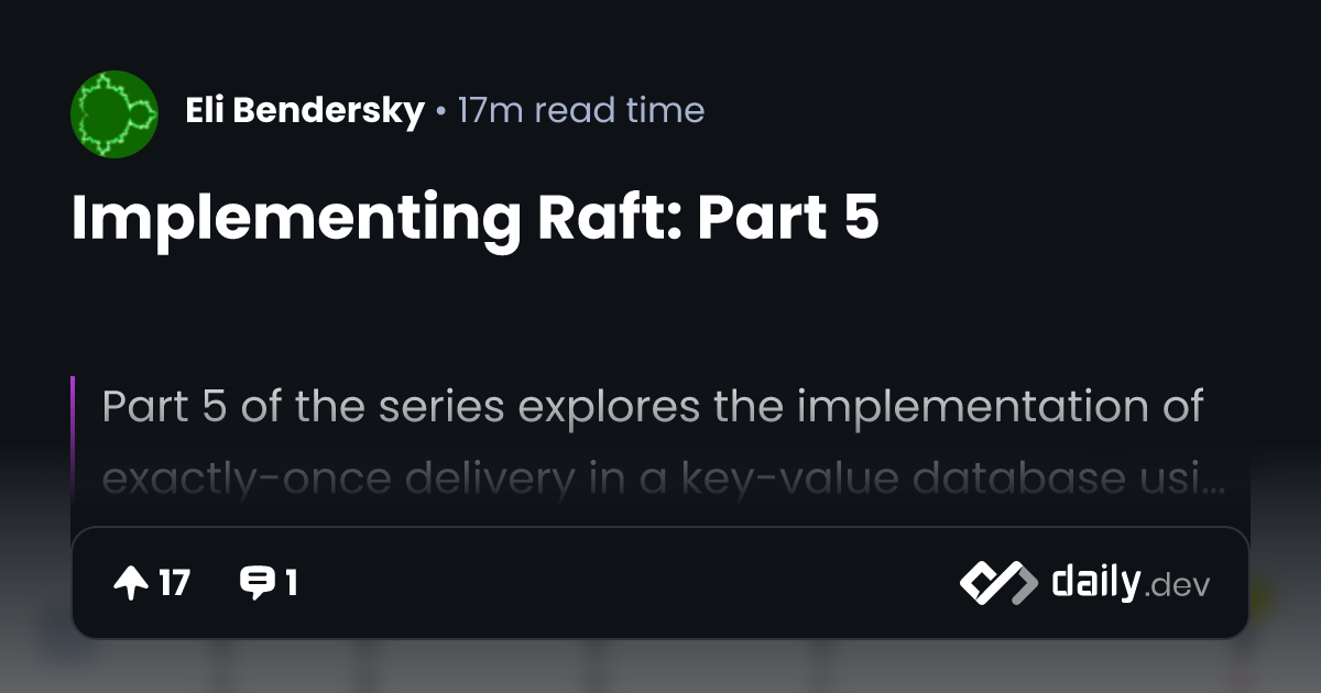 Implementing Raft: Part 5 | daily.dev