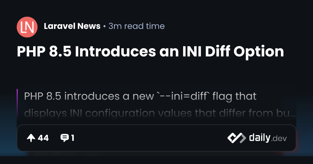 PHP 8.5 Introduces an INI Diff Option | daily.dev