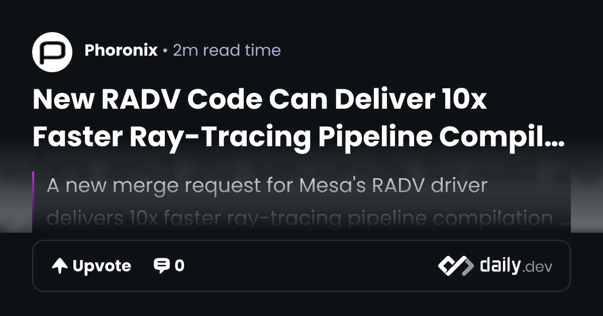 New RADV Code Can Deliver 10x Faster Ray-Tracing...