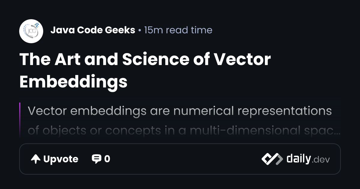 The Art and Science of Vector Embeddings | daily.dev