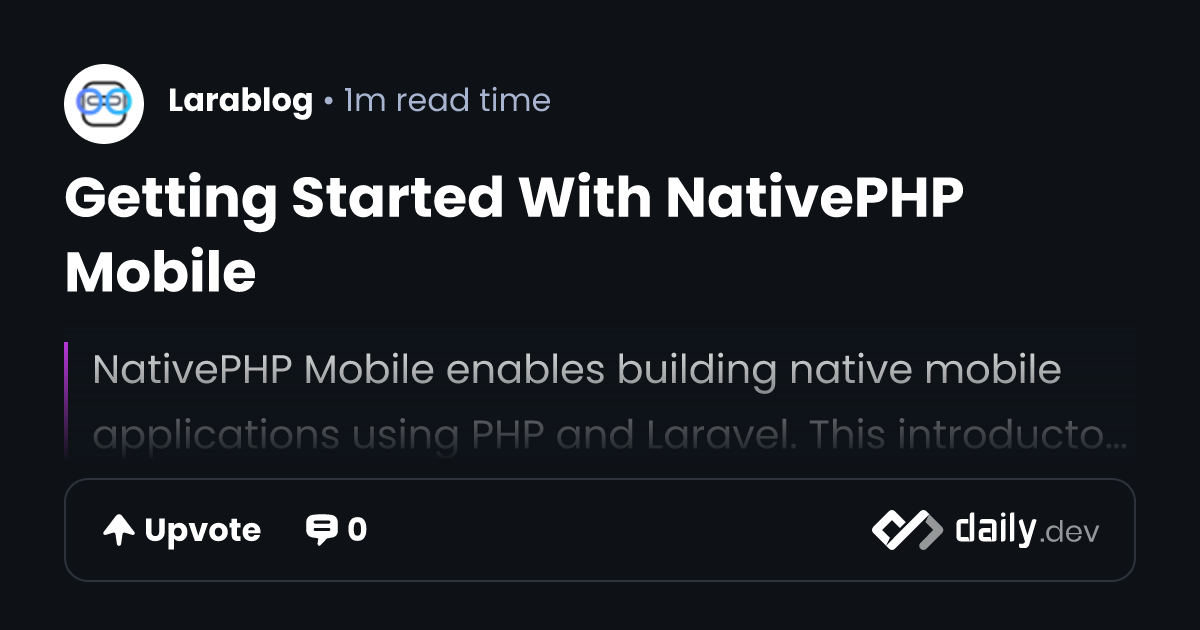 Getting Started With NativePHP Mobile | daily.dev