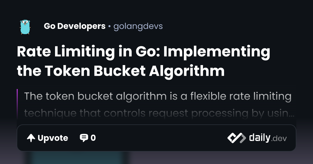Rate Limiting in Go: Implementing the Token Bucket Algorithm | daily.dev