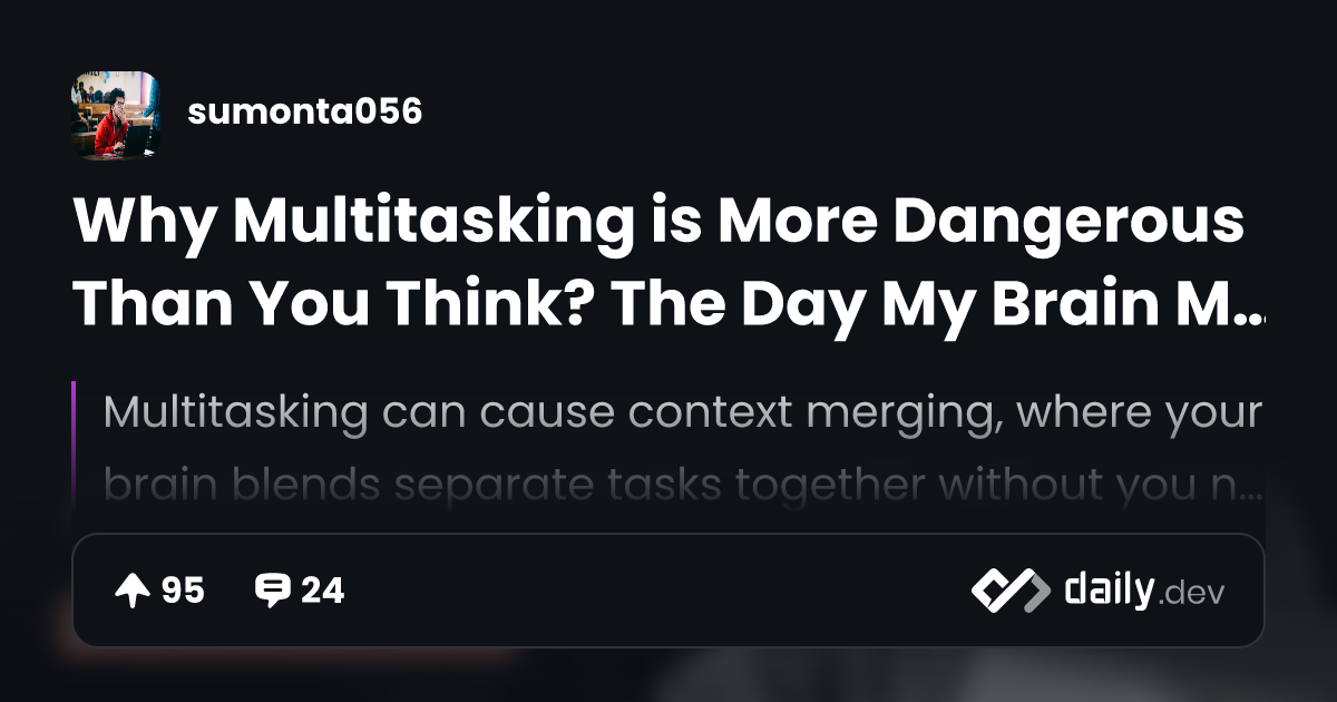 Why Multitasking is More Dangerous Than You Think? The...