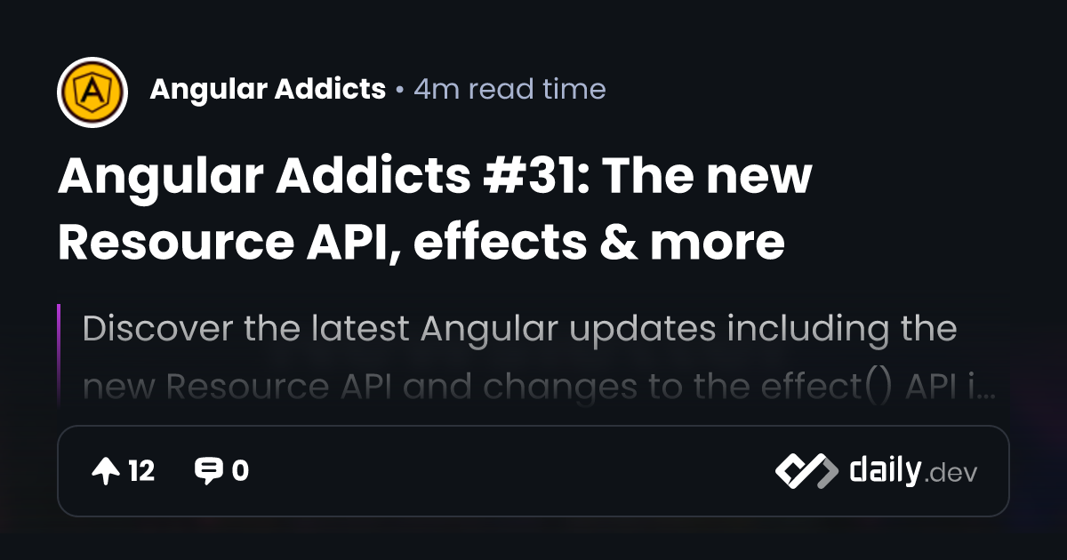 Angular Addicts #31: The new Resource API, effects & more