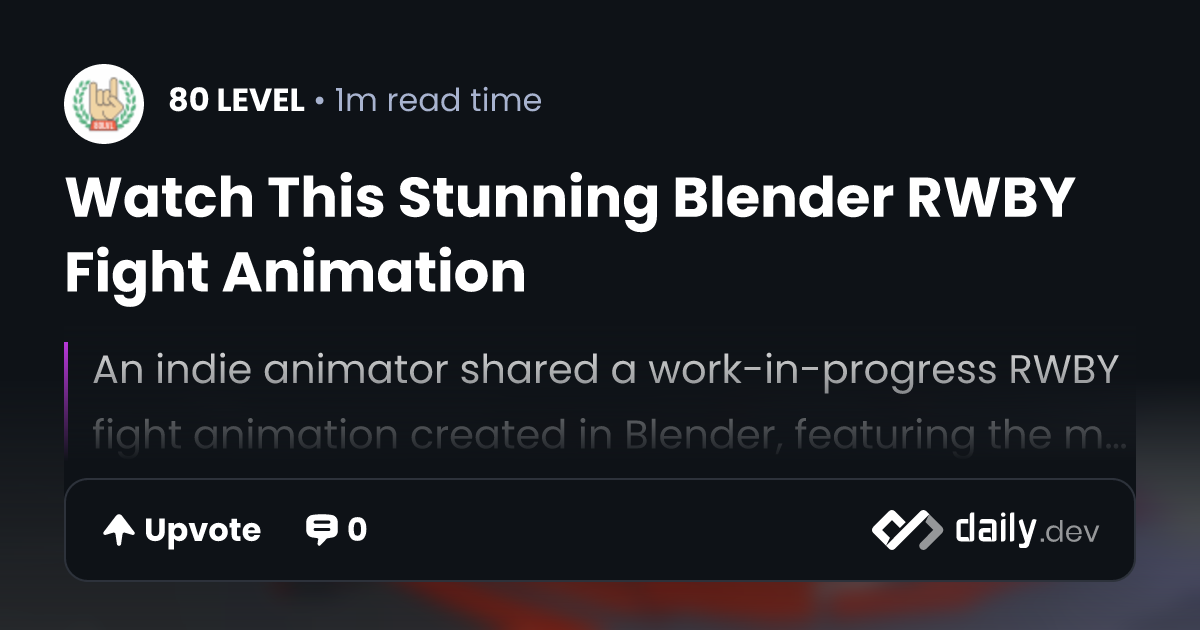 Watch This Stunning Blender RWBY Fight Animation | daily.dev