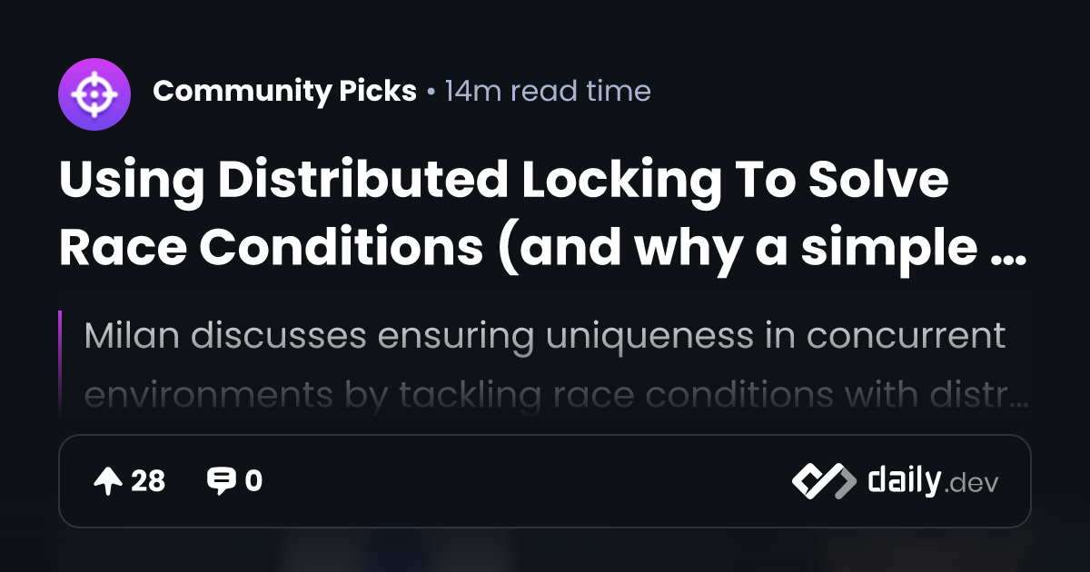Using Distributed Locking To Solve Race Conditions (and...