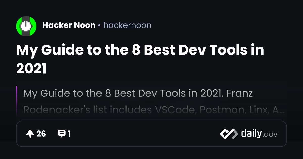 My Guide to the 8 Best Dev Tools in 2021 | daily.dev