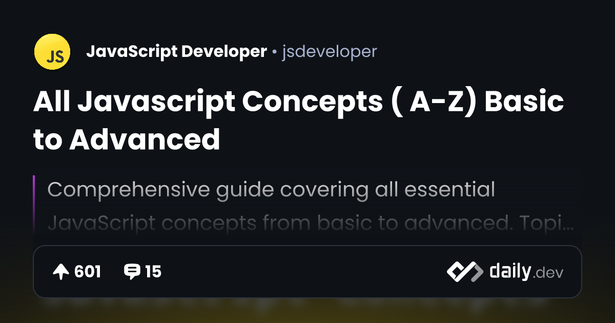 All Javascript Concepts ( A-Z) Basic to Advanced | daily.dev