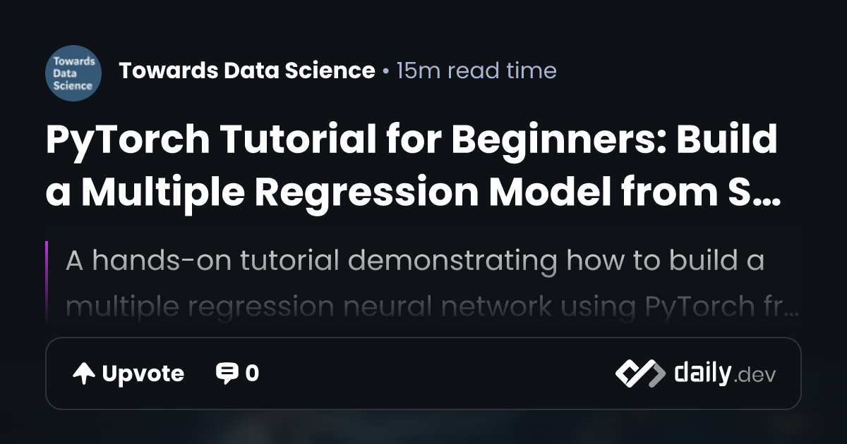 PyTorch Tutorial for Beginners: Build a Multiple Regression Model from ...