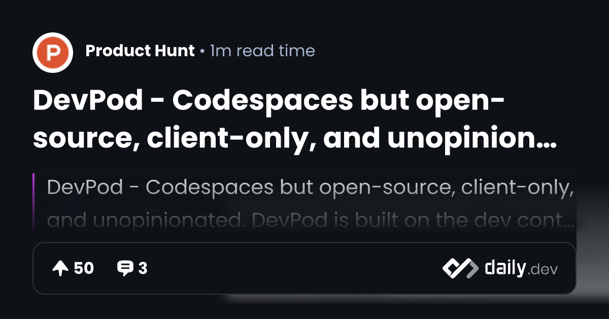 DevPod - Codespaces but open-source, client-only, and...