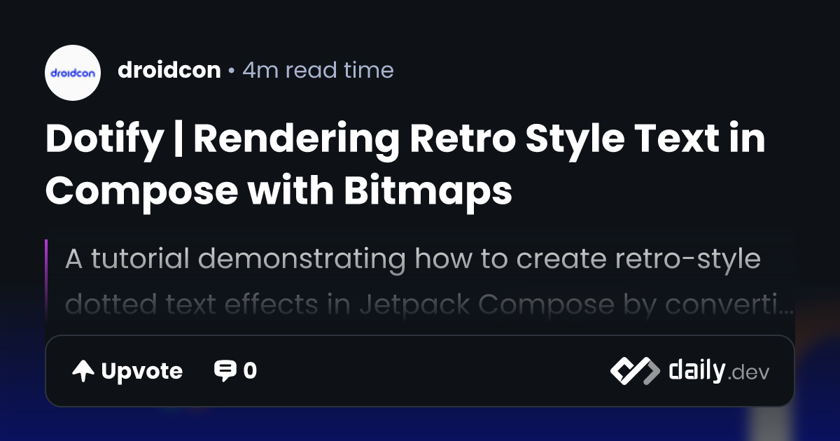 Dotify | Rendering Retro Style Text in Compose with Bitmaps