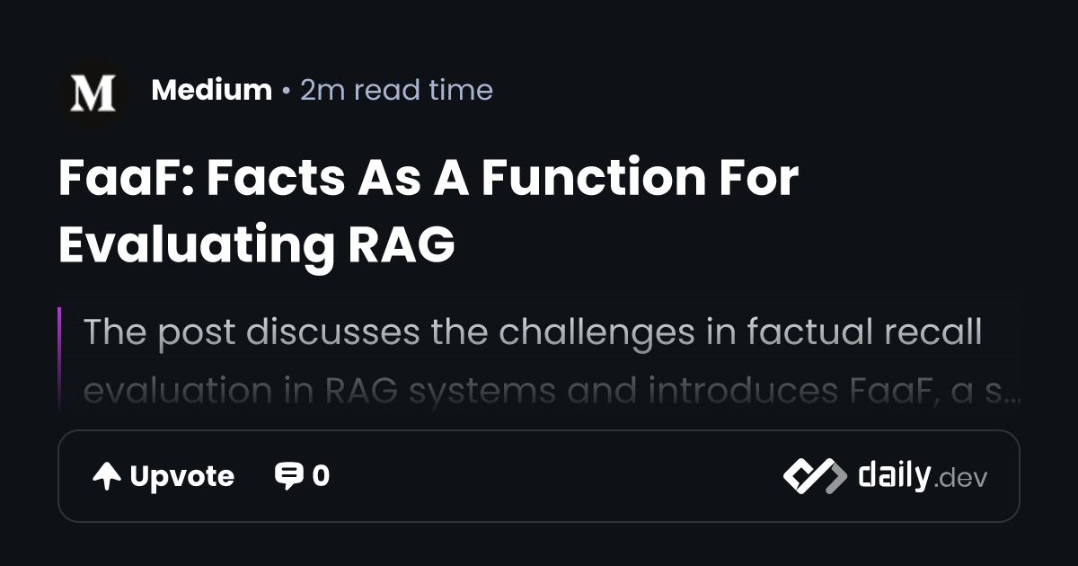 FaaF: Facts As A Function For Evaluating RAG | daily.dev