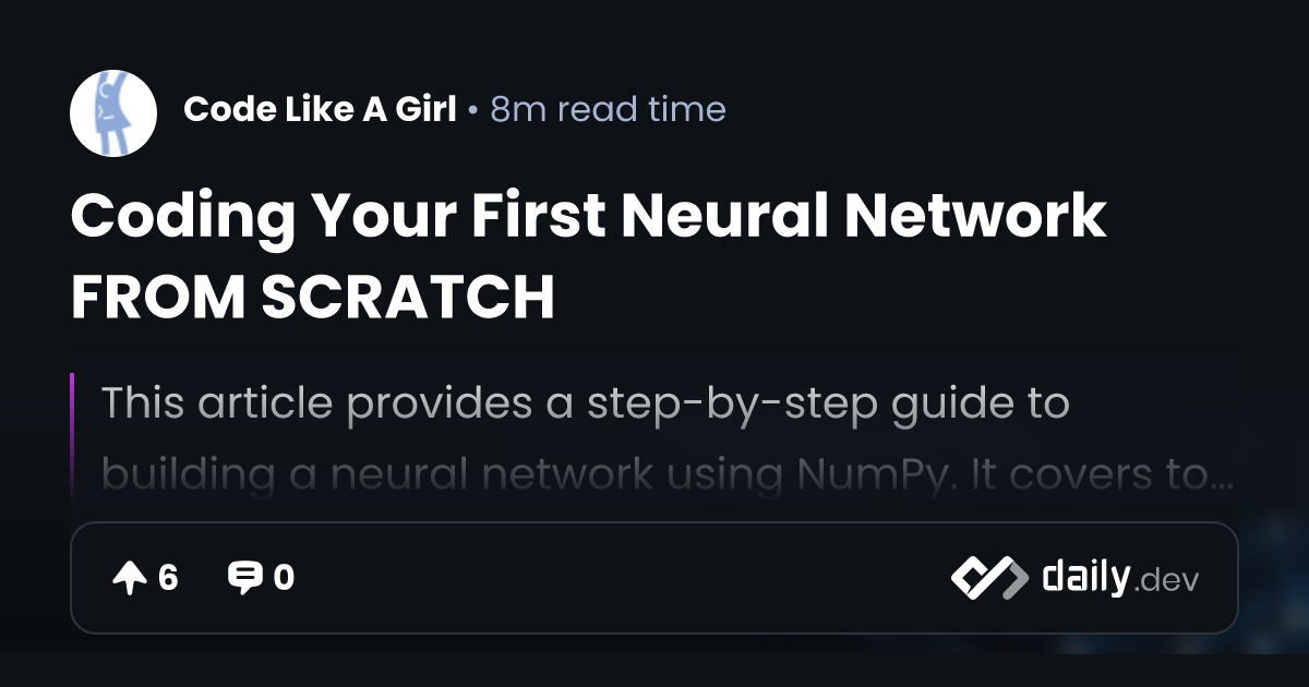 Coding Your First Neural Network FROM SCRATCH | daily.dev