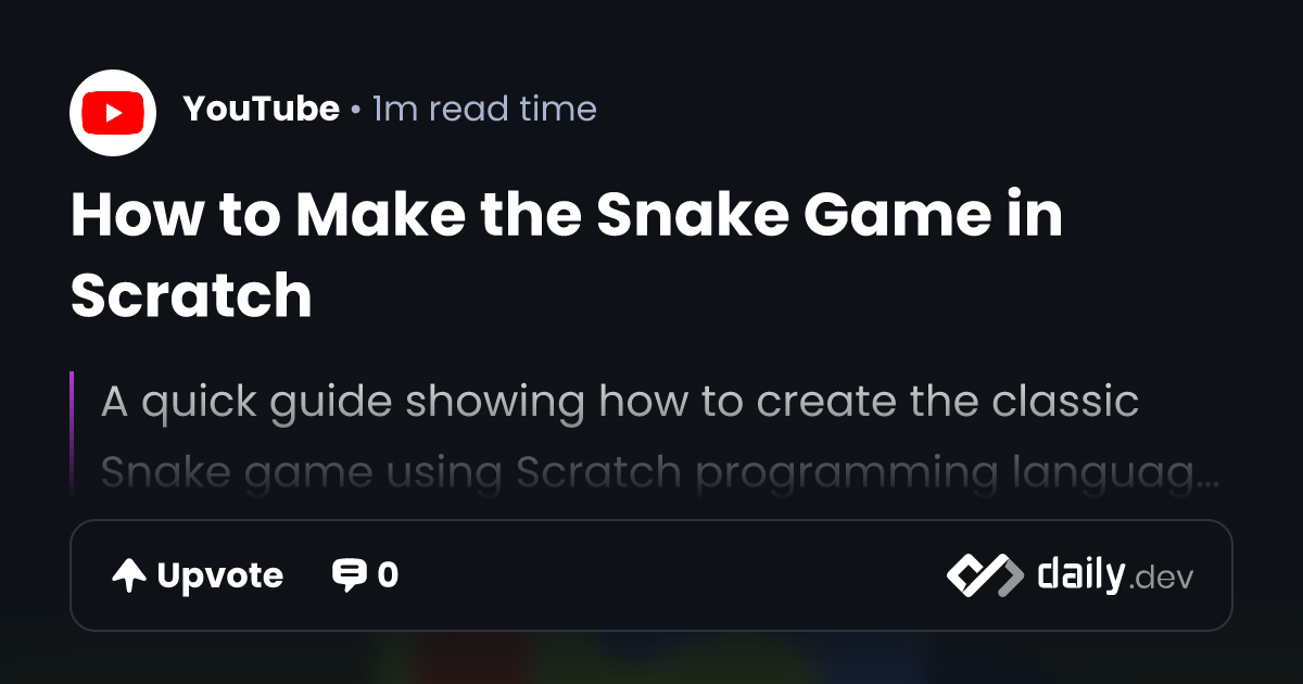How to Make the Snake Game in Scratch | daily.dev
