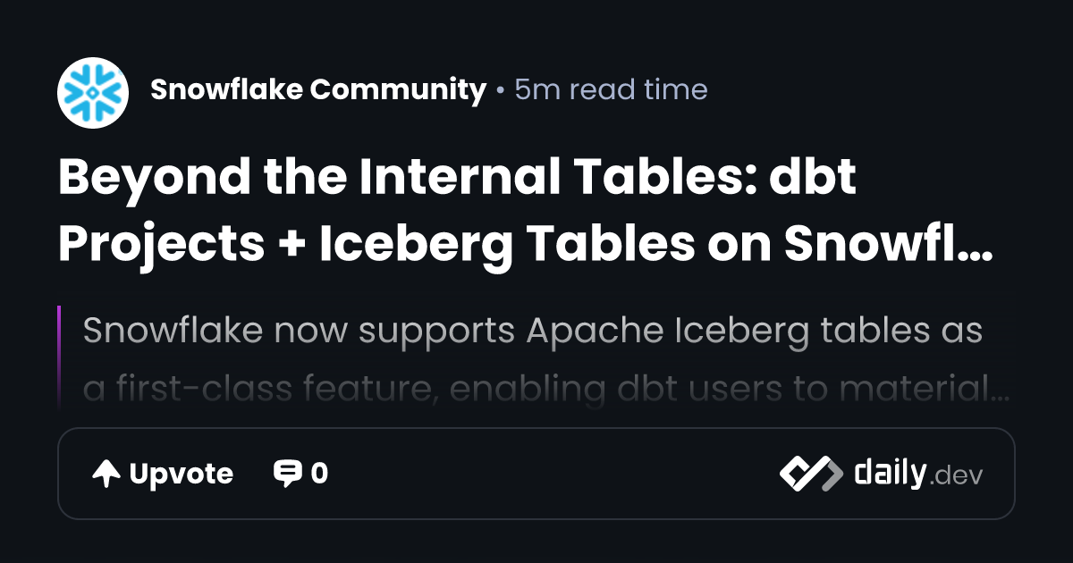 Beyond the Internal Tables: dbt Projects + Iceberg...
