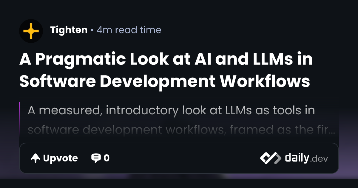 A Pragmatic Look at AI and LLMs in Software Development...