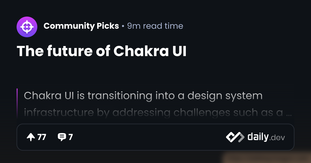 The future of Chakra UI | daily.dev