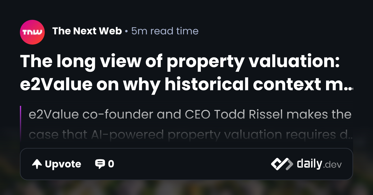The long view of property valuation: e2Value on why...