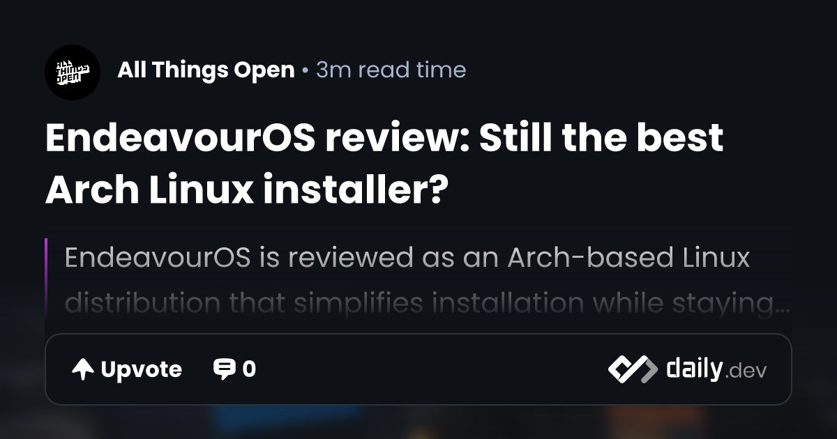 EndeavourOS review: Still the best Arch Linux installer?