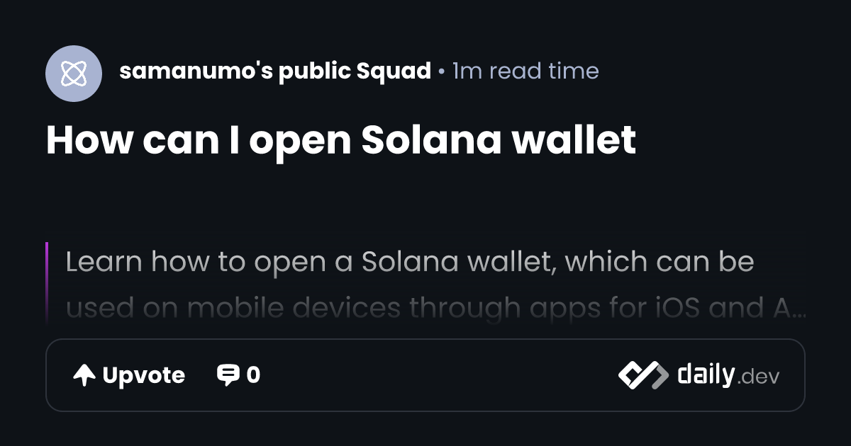 How can I open Solana wallet | daily.dev