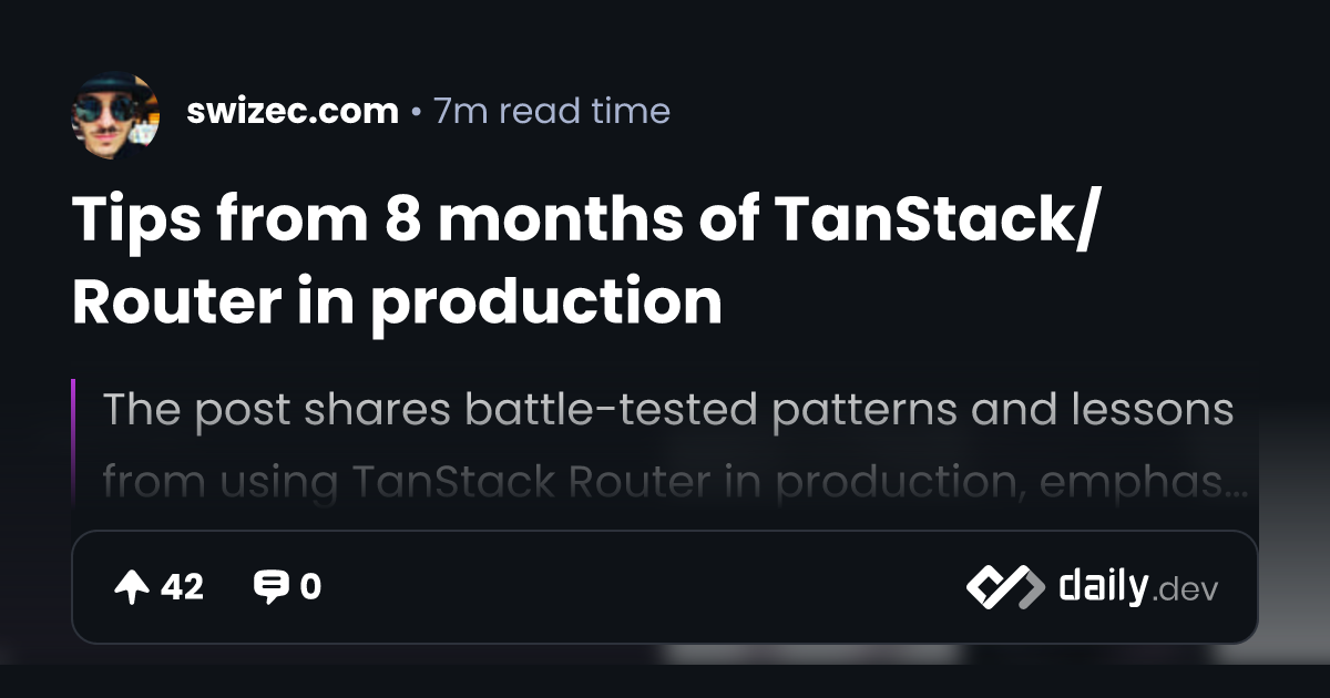 Tips from 8 months of TanStack/Router in production