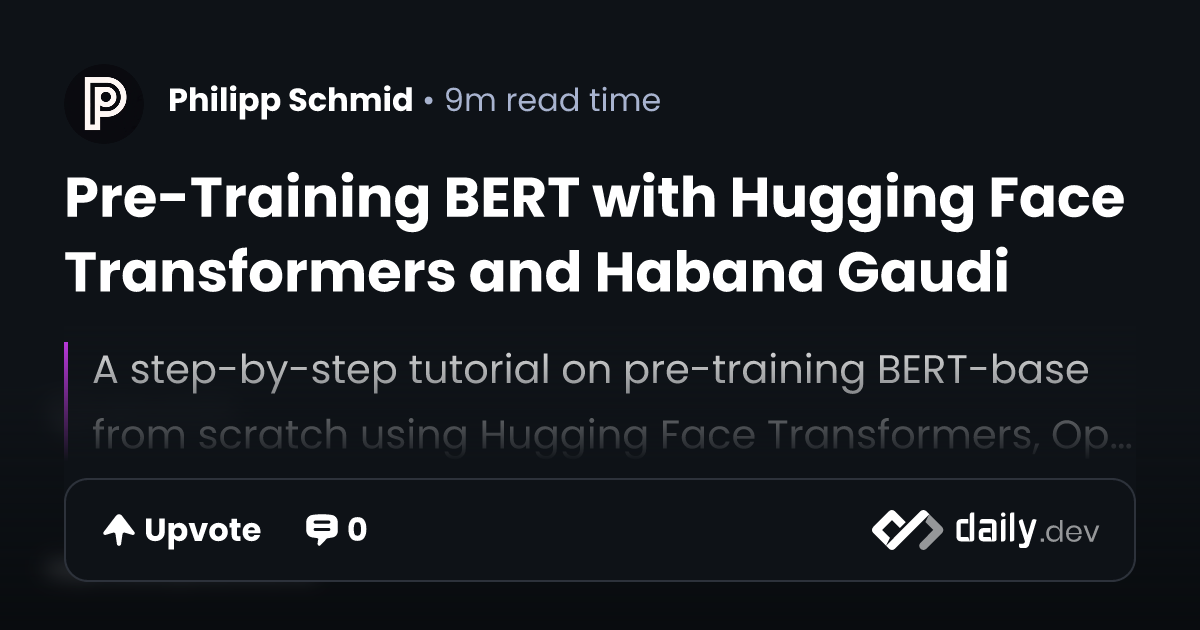 Pre-Training BERT with Hugging Face Transformers and...