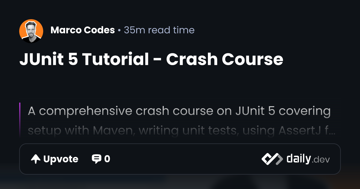 JUnit 5 Tutorial - Crash Course | daily.dev