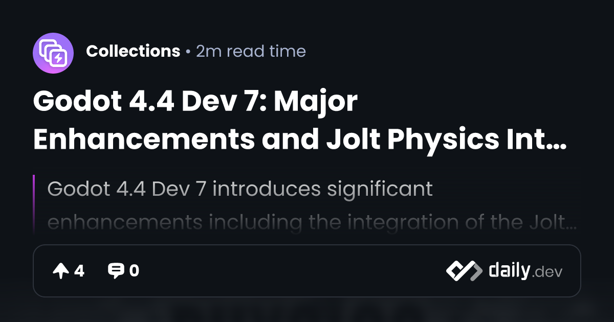 Godot 4.4 Dev 7: Major Enhancements and Jolt Physics Integration ...