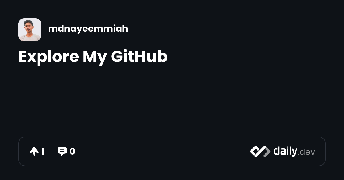 Explore My GitHub | daily.dev