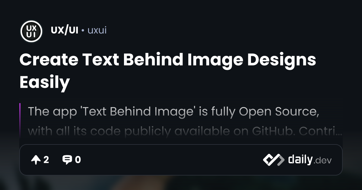 Create Text Behind Image Designs Easily | daily.dev
