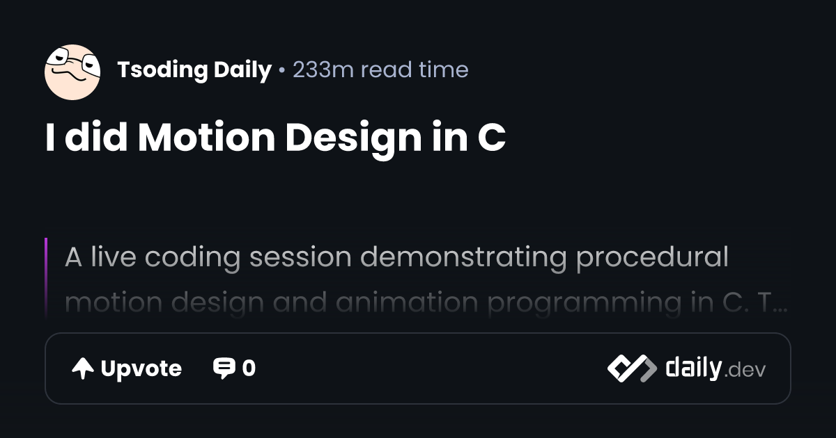 I did Motion Design in C | daily.dev