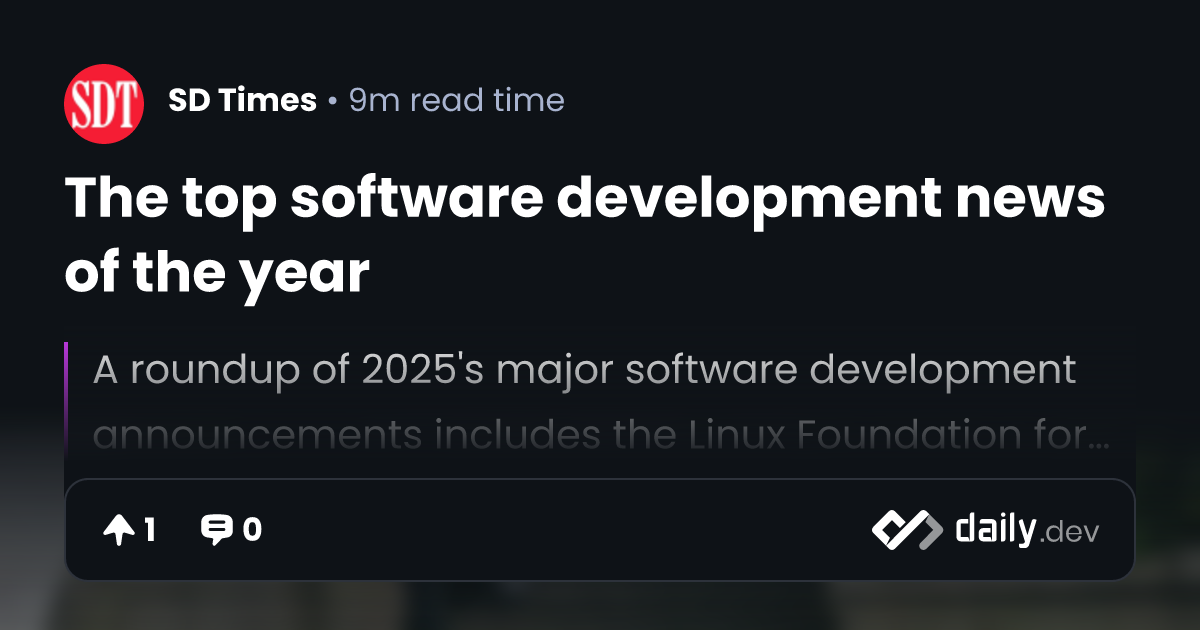 The top software development news of the year | daily.dev