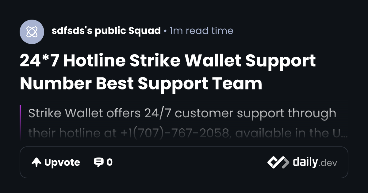 24*7 Hotline Strike Wallet Support Number Best Support Team | daily.dev