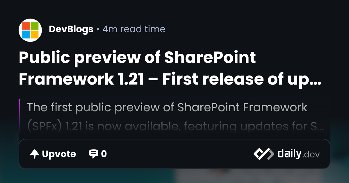 Public preview of SharePoint Framework 1.21 – First...