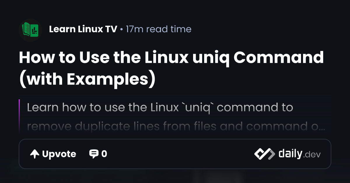 How to Use the Linux uniq Command (with Examples) | daily.dev