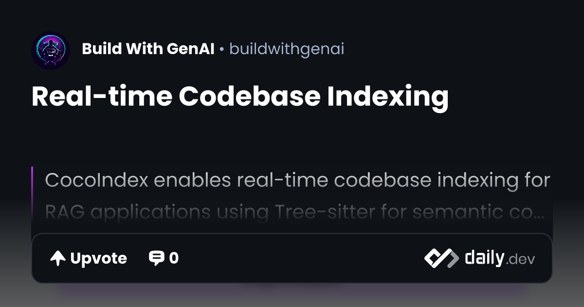 Real-time Codebase Indexing | daily.dev
