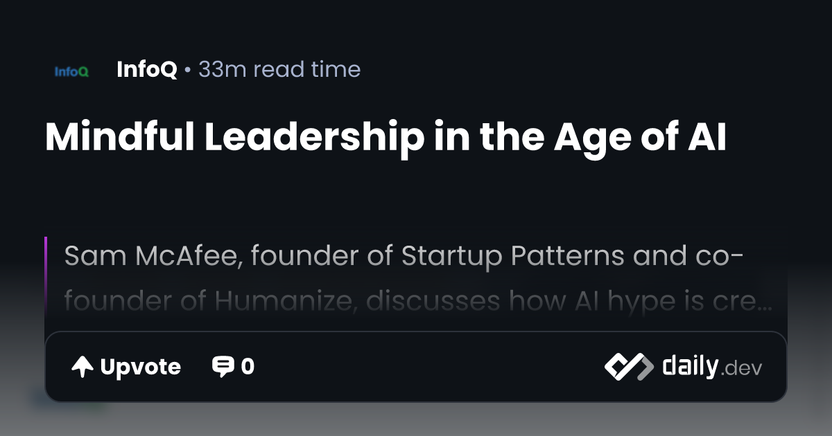 Mindful Leadership in the Age of AI | daily.dev