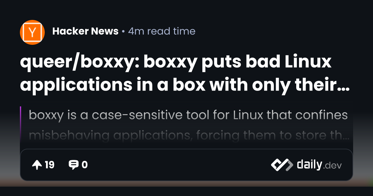 queer/boxxy: boxxy puts bad Linux applications in a box...