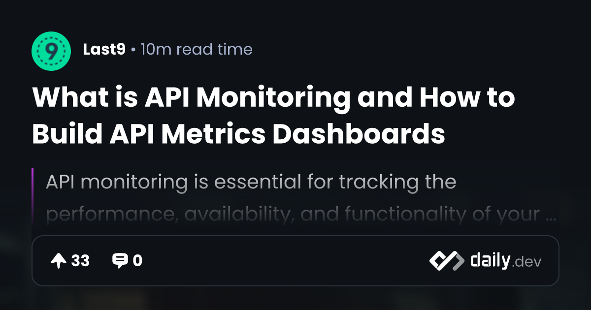 What is API Monitoring and How to Build API Metrics Dashboards | daily.dev