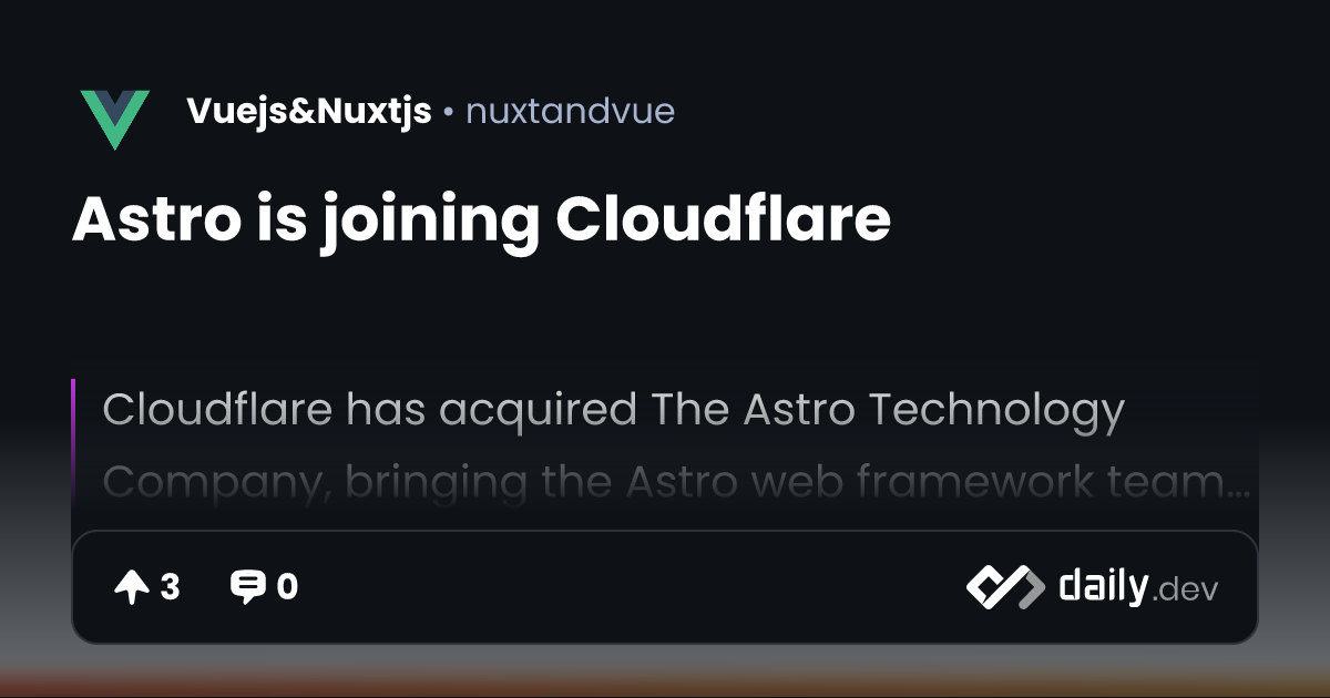 Astro is joining Cloudflare | daily.dev