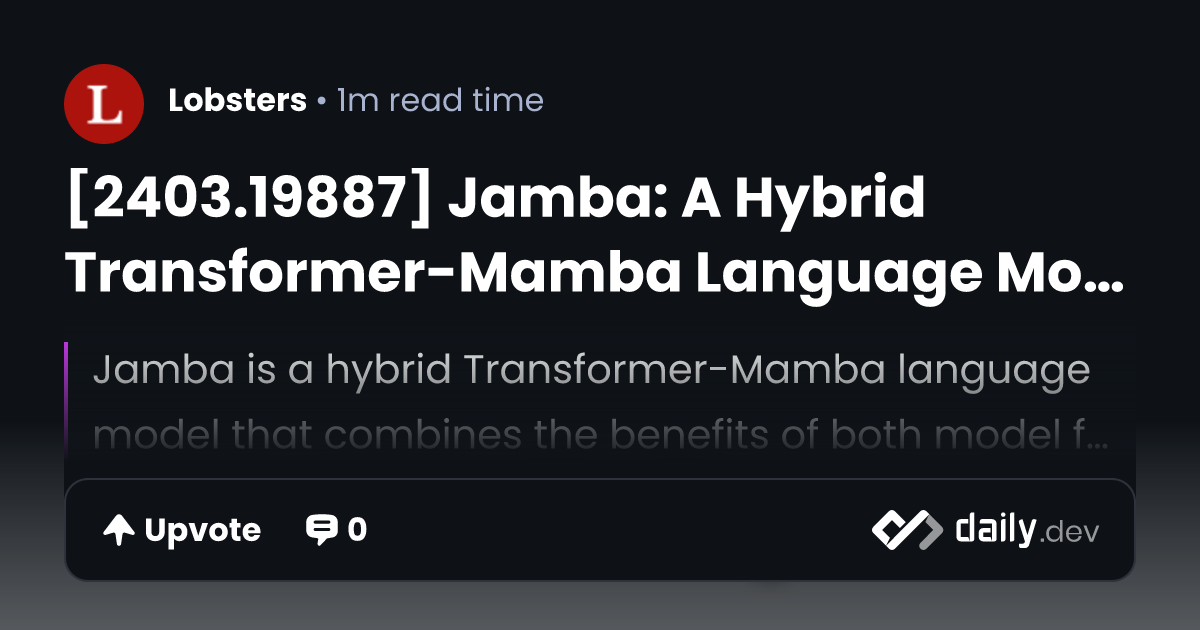 [2403.19887] Jamba: A Hybrid Transformer-Mamba Language...