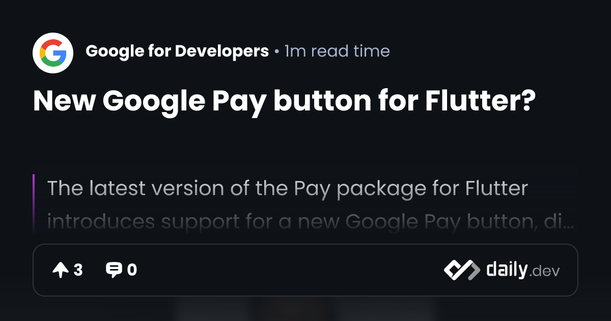 New Google Pay button for Flutter? | daily.dev