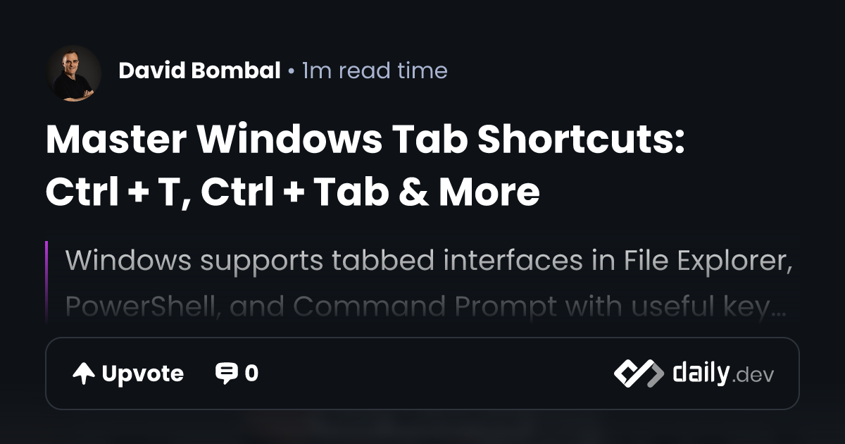 Master Windows Tab Shortcuts: Ctrl + T, Ctrl + Tab & More | daily.dev