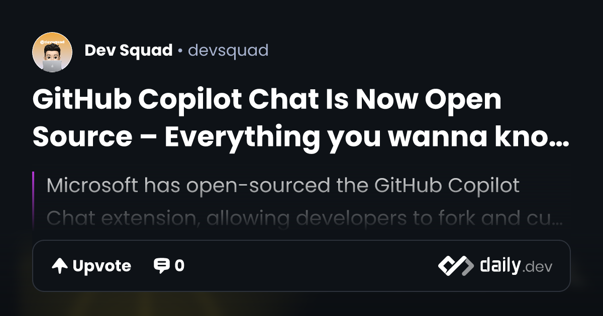 GitHub Copilot Chat Is Now Open Source – Everything you...