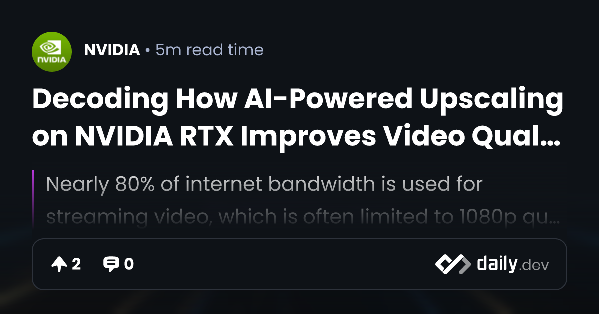 Decoding How AI-Powered Upscaling on NVIDIA RTX Improves...