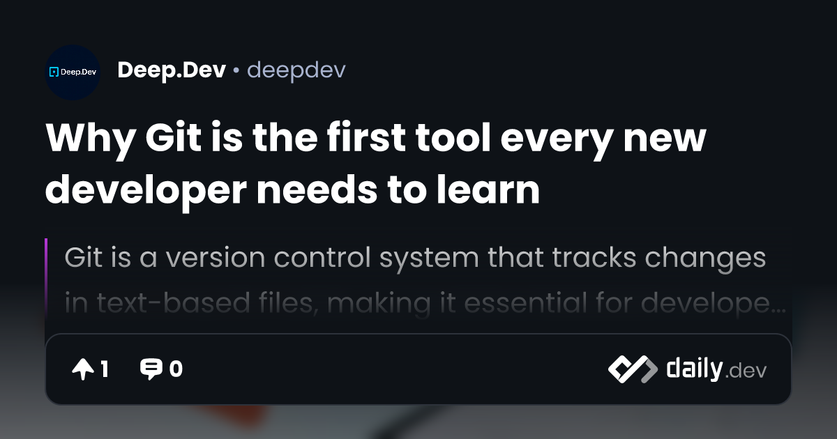 Why Git is the first tool every new developer needs to learn