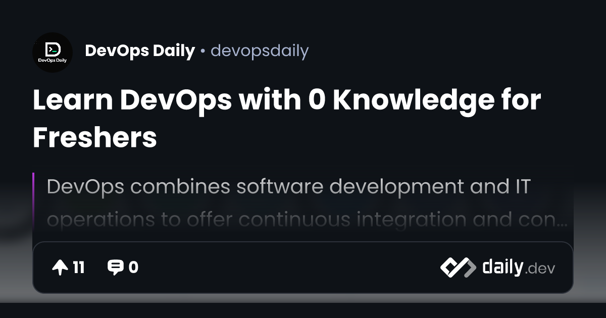 Learn DevOps with 0 Knowledge for Freshers | daily.dev