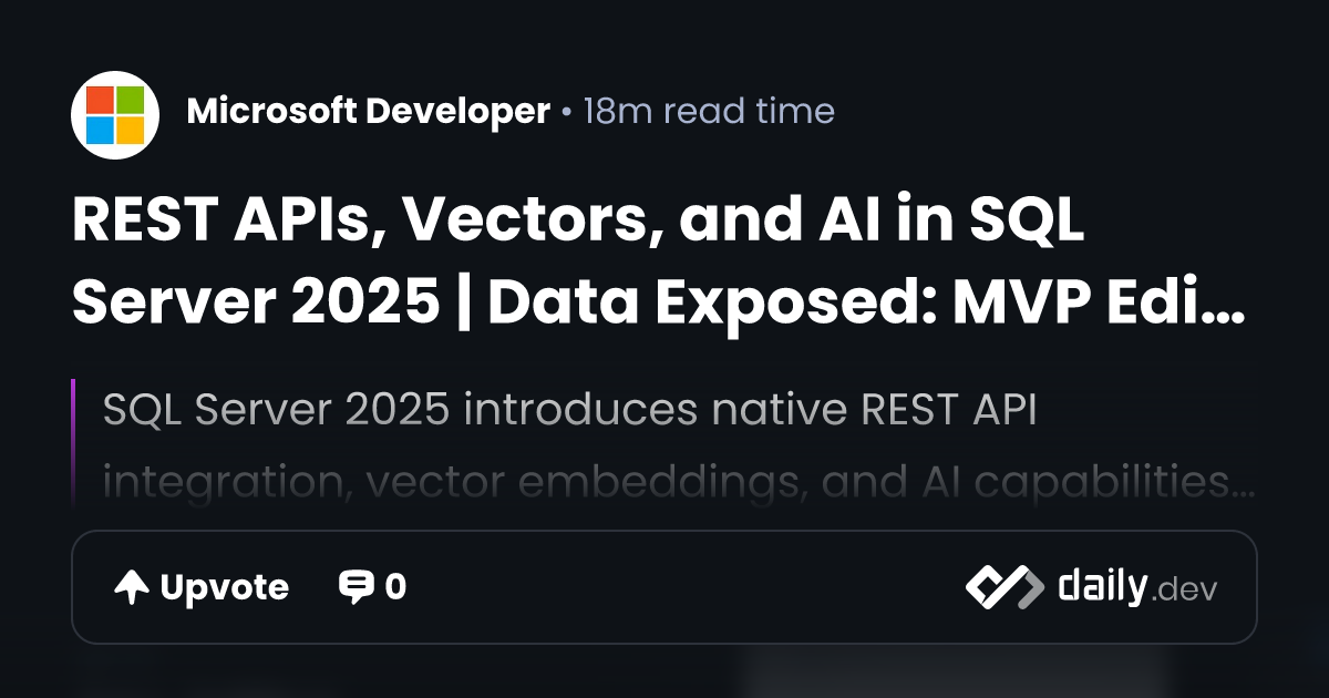 REST APIs, Vectors, and AI in SQL Server 2025 | Data...